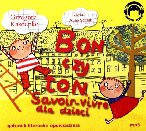 Bon Czy Ton Savoir-Vivre Dla Dzieci (twarda) - Grzegorz Kasdepke [AUDIOBOOK] [CD-MP3]