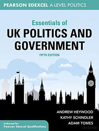 Essentials of UK Politics and Government: Pearson Edexcel A-Level - Adam Tomes [KSIĄŻKA]