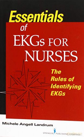 Essentials of EKGs for Nurses: The Rules of Identifying EKGs [KSIĄŻKA]