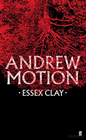 Essex Clay - Sir Andrew Motion [KSIĄŻKA]
