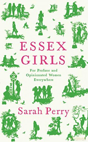 Essex Girls: For Profane and Opinionated Women Everywhere - Sarah Perry [KSIĄŻKA]