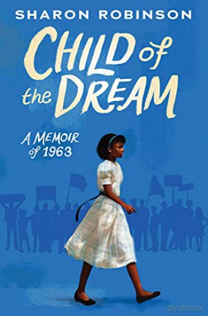 Child Of The Dream (A Memoir Of 1963) - Sharon Robinson [KSIĄŻKA]