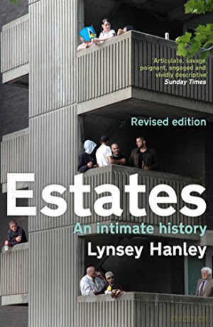 Estates: An Intimate History - Lynsey Hanley [KSIĄŻKA]