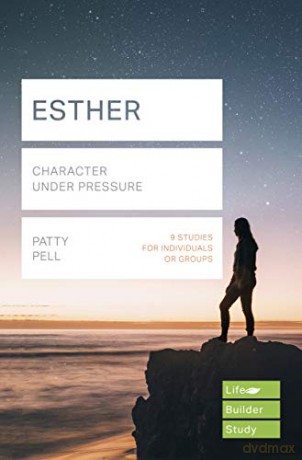 Esther Lifebuilder Study Guides: Character under pressure Lifebuilder Bible Study Guides - Patty Pell [KSIĄŻKA]