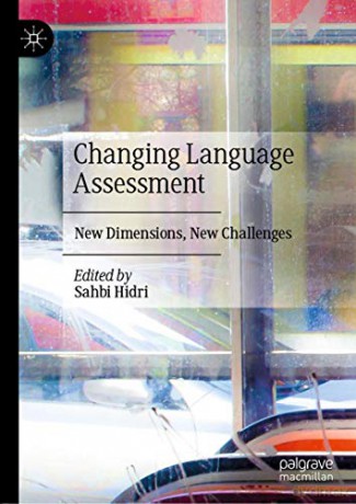Changing Language Assessment: New Dimensions, New Challenges - Sahbi Hidri [KSIĄŻKA]