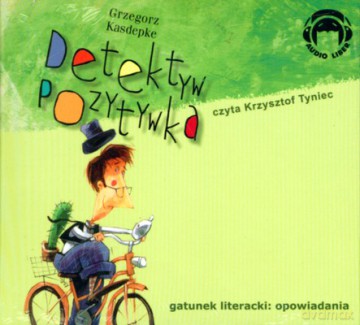Detektyw Pozytywka (twarda) - Grzegorz Kasdepke [AUDIOBOOK] [CD]