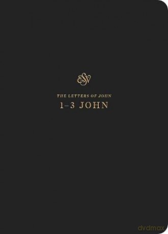 ESV Scripture Journal: 1-3 John: 1-3 John [KSIĄŻKA]
