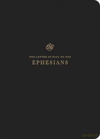 ESV Scripture Journal: Ephesians - Crossway Bibles [KSIĄŻKA]