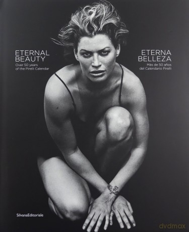 Eternal Beauty: Over 50 Years of the Pirelli Calendar - Walter Guadagnini [KSIĄŻKA]
