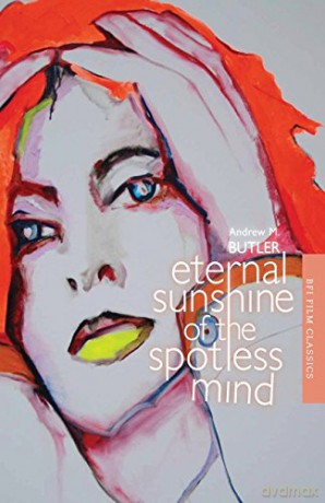 Eternal Sunshine of the Spotless Mind BFI Film Classics - Andrew Butler [KSIĄŻKA]