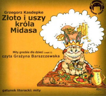 Złoto I Uszy Króla Midasa Mity Greckie Cz.2 (twarda) - Grzegorz Kasdepke [AUDIOBOOK] [CD]
