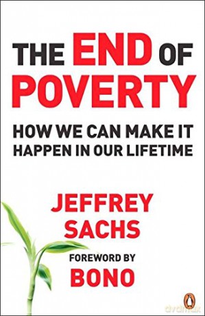 The End Of Poverty: How We Can Make It Happen In Our Lifetime - Jeffrey Sachs [KSIĄŻKA]