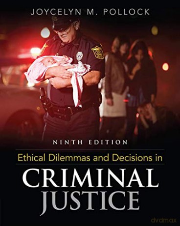 Ethical Dilemmas and Decisions in Criminal Justice - Joycelyn Pollock [KSIĄŻKA]