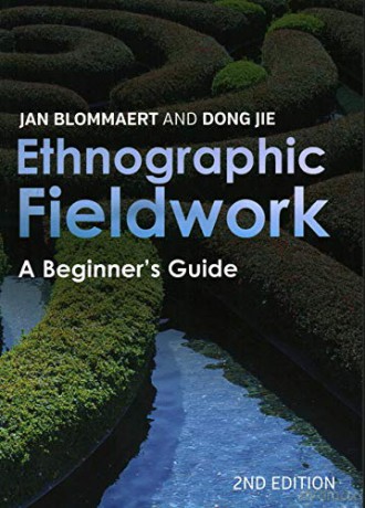 Ethnographic Fieldwork: A Beginner's Guide - Jan Blommaert [KSIĄŻKA]