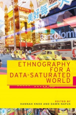 Ethnography for a data-saturated world Materialising the Digital - Hannah Knox [KSIĄŻKA]