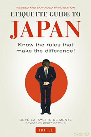 Etiquette Guide to Japan: Know the Rules That Make the Difference!: Know the Rules that Make the Difference! Third Edition - Boye Lafayette De Mente [KSIĄŻKA]