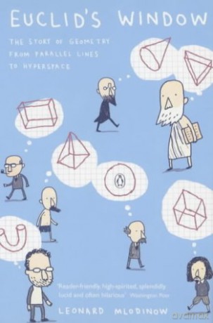 Euclid's Window: The Story of Geometry from Parallel Lines to Hyperspace - Leonard Mlodinow [KSIĄŻKA]