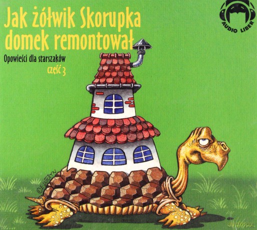 Jak Żółwik Skorupka Domek Remontował Opowieści Dla Straszaków Cz.3 [AUDIOBOOK] [CD]