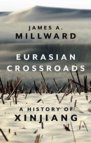 Eurasian Crossroads: A History of Xinjiang - James Millward [KSIĄŻKA]