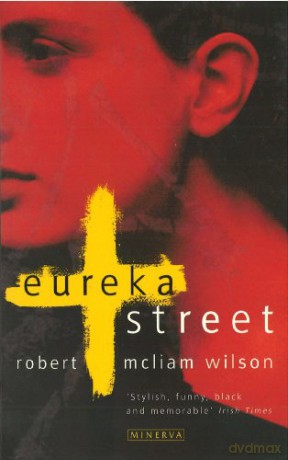 Eureka Street - Robert McLiam Wilson [KSIĄŻKA]