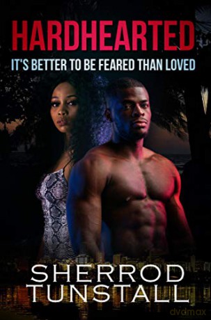 Hardhearted: It's Better To Be Feared Than Loved: Beating The Odds 2 - Sherrod Tunstall [KSIĄŻKA]