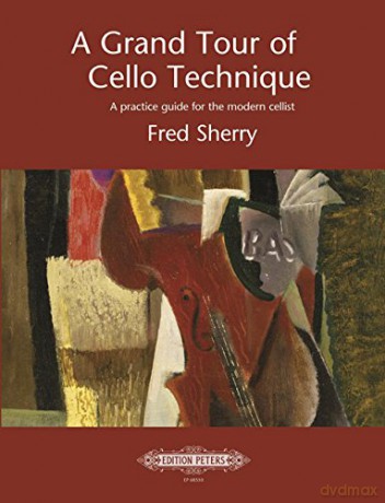 A Grand Tour Of Cello Technique (A Practice Guide For The Modern Cellist): Noten Für Cello - Fred Sherry [KSIĄŻKA]