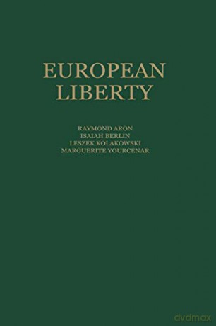 European Liberty: Four Essays on the Occasion of the 25th Anniversary of the Erasmus Prize Foundation - Raymond Aron [KSIĄŻKA]