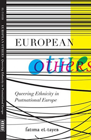 European Others: Queering Ethnicity in Postnational Europe Difference Incorporated - Fatima El-Tayeb [KSIĄŻKA]