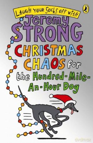 Christmas Chaos For The Hundred-Mile-An-Hour Dog - Jeremy Strong [KSIĄŻKA]