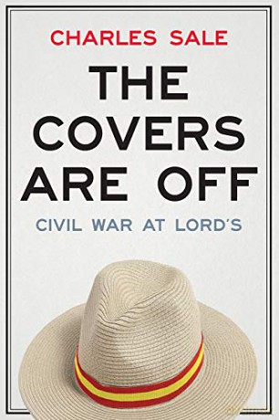 The Covers Are Off: Civil War At Lord's - Charles Sale [KSIĄŻKA]