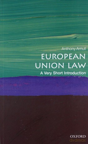 European Union Law: A Very Short Introduction Very Short Introductions - Anthony Arnull [KSIĄŻKA]