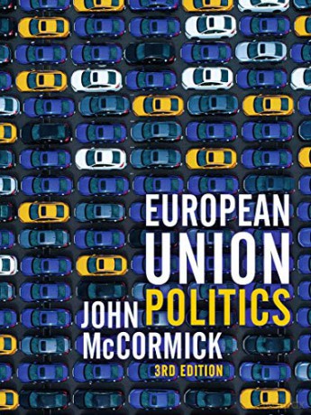 European Union Politics - John McCormick [KSIĄŻKA]