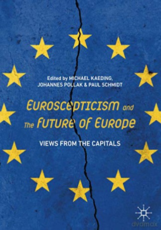 Euroscepticism and the Future of Europe: Views from the Capitals - Michael Kaeding [KSIĄŻKA]