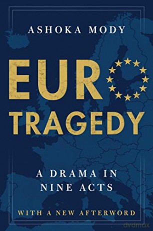 Eurotragedy: A Drama in Nine Acts - Ashoka Mody [KSIĄŻKA]