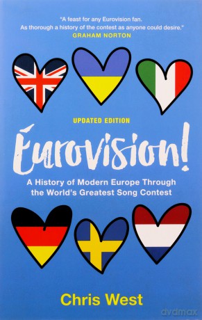 Eurovision! A History of Modern Europe Through the World's Greatest Song Contest - Chris West [KSIĄŻKA]
