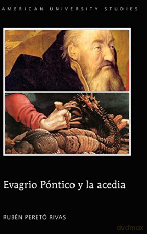 Evagrio Póntico y la acedia 230 American University Studies - Rubén Peretó Rivas [KSIĄŻKA]