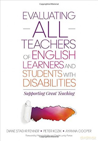 Evaluating All Teachers of English Learners and Students With Disabilities: Supporting Great Teaching - Diane Staehr Fenner [KSIĄŻKA]