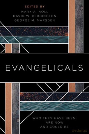 Evangelicals: Who They Have Been, are Now, and Could be - Mark A. Noll [KSIĄŻKA]