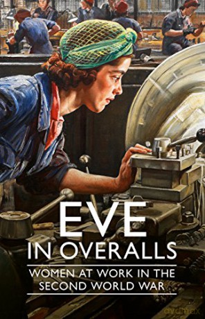 Eve in Overalls: Women at Work in the Second World War - Arthur Wauters [KSIĄŻKA]