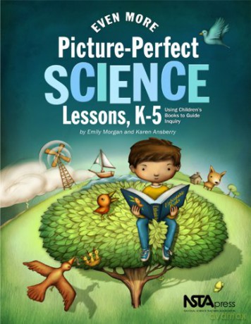 Even More Picture-Perfect Science Lessons: Using Children's Books to Guide Inquiry, K-5 - Emily Morgan [KSIĄŻKA]