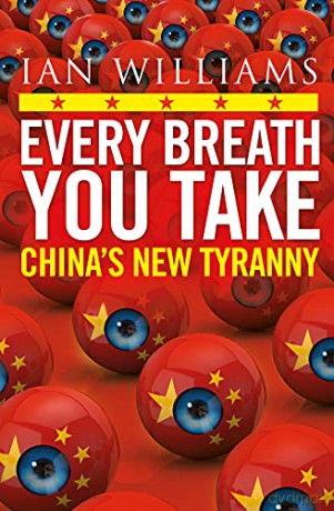 Every Breath You Take - Featured in The Times and Sunday Times: China's New Tyranny - Ian Williams [KSIĄŻKA]