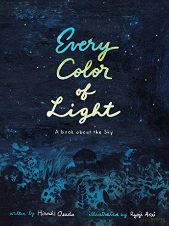 Every Color of Light: A Book about the Sky - Hiroshi Osada [KSIĄŻKA]