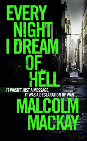 Every Night I Dream of Hell - Malcolm Mackay [KSIĄŻKA]