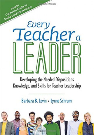 Every Teacher a Leader: Developing the Needed Dispositions, Knowledge, and Skills for Teacher Leadership Corwin Teaching Essentials - Barbara B. Levin [KSIĄŻKA]