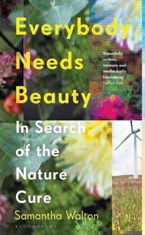 Everybody Needs Beauty: In Search of the Nature Cure - Samantha Walton [KSIĄŻKA]