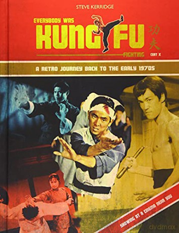 Everybody Was Kung Fu Fighting: A Retro Journey Back To The Early 1970S - Steve Kerridge [KSIĄŻKA]