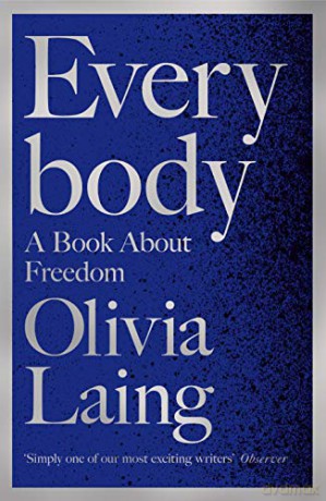 Everybody: A Book About Freedom - Olivia Laing [KSIĄŻKA]