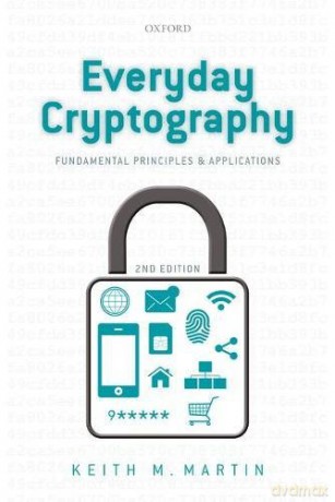Everyday Cryptography: Fundamental Principles and Applications - Keith Martin [KSIĄŻKA]