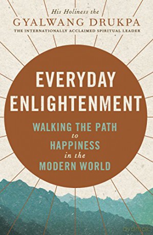 Everyday Enlightenment: Your guide to inner peace and happiness - His Holiness The Gyalwang Drukpa [KSIĄŻKA]