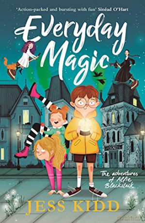 Everyday Magic: The Adventures of Alfie Blackstack - Jess Kidd [KSIĄŻKA]
